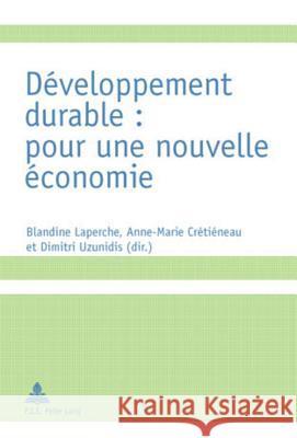 Développement Durable: Pour Une Nouvelle Économie Crétiéneau, Anne-Marie 9789052015620 Peter Lang Gmbh, Internationaler Verlag Der W