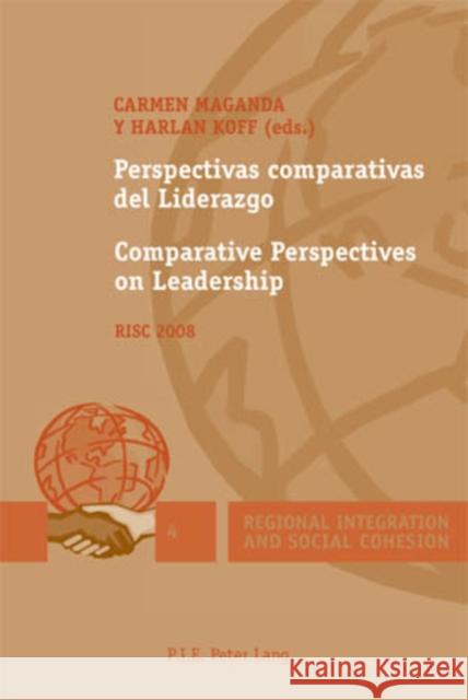 Perspectivas Comparativas del Liderazgo / Comparative Perspectives on Leadership: RISC 2008 Maganda, Carmen 9789052015699