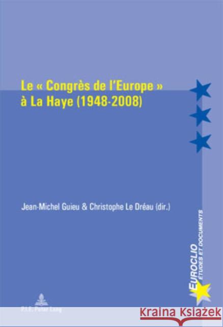 Le « Congrès de l'Europe » À La Haye (1948-2008) Bussière, Eric 9789052015736