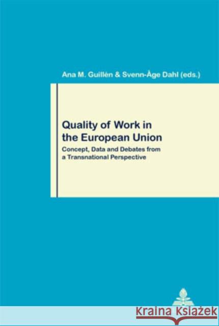 Quality of Work in the European Union: Concept, Data and Debates from a Transnational Perspective Pochet, Philippe 9789052015774