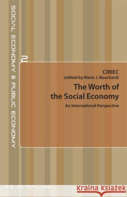 The Worth of the Social Economy: An International Perspective Ciriec 9789052015804 P.I.E.-Peter Lang S.a