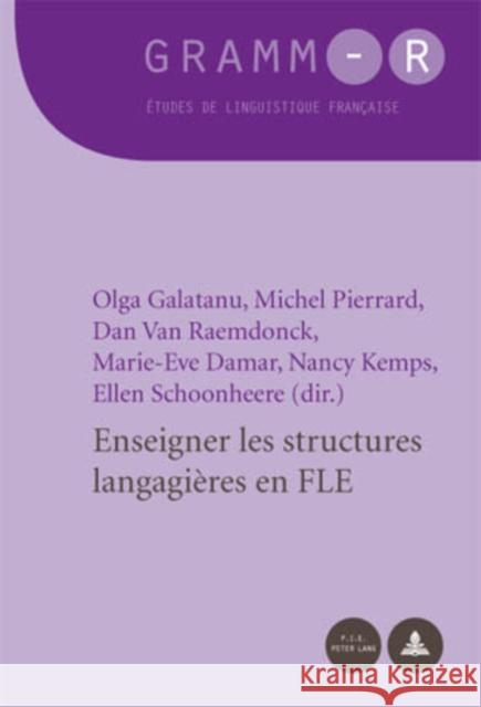 Enseigner Les Structures Langagières En Fle Galatanu, Olga 9789052015835 Peter Lang Gmbh, Internationaler Verlag Der W