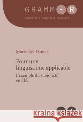 Pour Une Linguistique Applicable: L'Exemple Du Subjonctif En Fle Van Raemdonck, Dan 9789052015842 Peter Lang Gmbh, Internationaler Verlag Der W