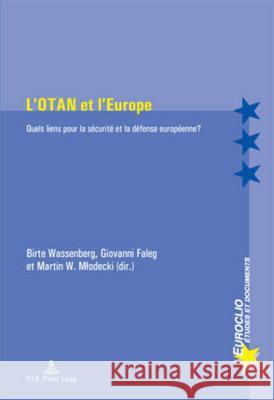 L'Otan Et l'Europe: Quels Liens Pour La Sécurité Et La Défense Européenne ? Bussière, Eric 9789052015996 P.I.E.-Peter Lang S.a