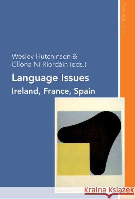Language Issues: Ireland, France, Spain Hutchinson, Wesley 9789052016498 P.I.E.-Peter Lang S.a