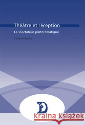 Théâtre Et Réception: Le Spectateur Postdramatique Maufort, Marc 9789052016535