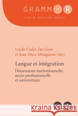 Langue Et Intégration: Dimensions Institutionnelle, Socio-Professionnelle Et Universitaire Van Raemdonck, Dan 9789052016542