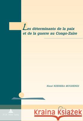 Les Déterminants de la Paix Et de la Guerre Au Congo-Zaïre De Wilde D'Estmael, Tanguy 9789052016962