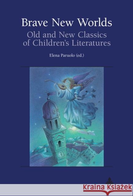 Brave New Worlds: Old and New Classics of Children's Literatures Pham Dinh, Rose-May 9789052017105