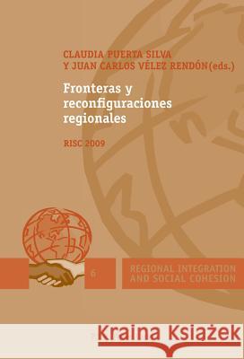 Fronteras Y Reconfiguraciones Regionales: RISC 2009 Koff, Harlan 9789052017129