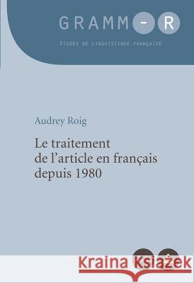 Le Traitement de l'Article En Français Depuis 1980 Van Raemdonck, Dan 9789052017136