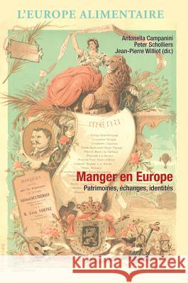 Manger En Europe: Patrimoines, Échanges, Identités Campanini, Antonella 9789052017389 P.I.E.-Peter Lang S.a