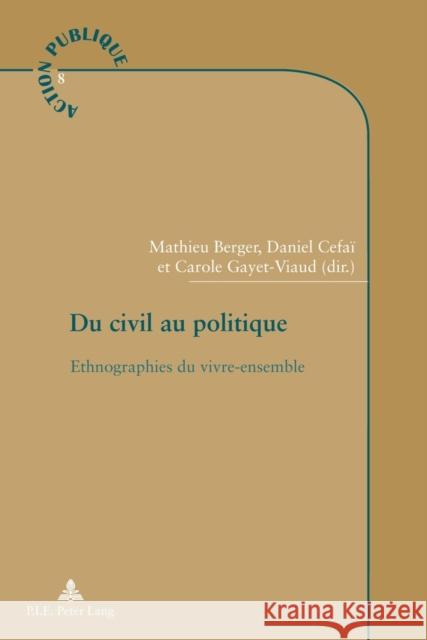 Du Civil Au Politique: Ethnographies Du Vivre-Ensemble Jacob, Steve 9789052017471