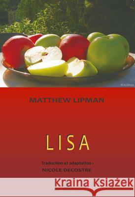 Lisa: Récit: Matthew Lipman / Préface: Marcel Voisin / Traduction Et Adaption: Nicole Decostre Decostre, Nicole 9789052017587 P.I.E.-Peter Lang S.a