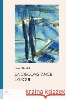 La Circonstance Lyrique Quaghebeur, Marc 9789052017594 P.I.E.-Peter Lang S.a