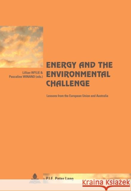 Energy and the Environmental Challenge: Lessons from the European Union and Australia Wylie, Lillian 9789052017655 European Interuniversity Press