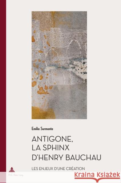 Antigone, La Sphinx d'Henry Bauchau: Les Enjeux d'Une Création Quaghebeur, Marc 9789052017730