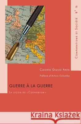 Guerre À La Guerre: La Leçon de « Coenobium »- Préface d'Arturo Colombo Roland, Hubert 9789052017952