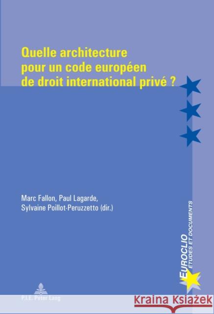 Quelle Architecture Pour Un Code Européen de Droit International Privé ? Bussière, Eric 9789052018232