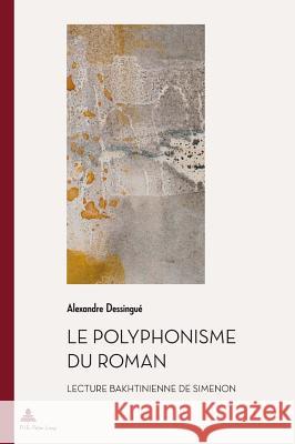 Le Polyphonisme Du Roman: Lecture Bakhtinienne de Simenon Quaghebeur, Marc 9789052018447 P.I.E.-Peter Lang S.a