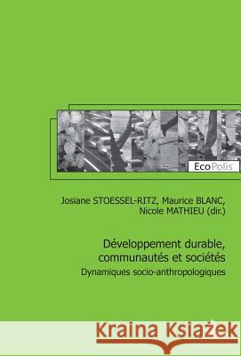 Développement Durable, Communautés Et Sociétés: Dynamiques Socio-Anthropologiques Mormont, Marc 9789052018614 P.I.E.-Peter Lang S.a