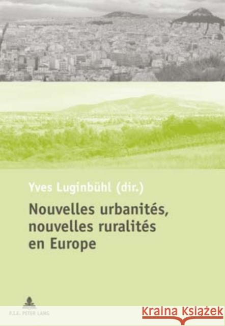 Nouvelles Urbanités, Nouvelles Ruralités En Europe Luginbühl, Yves 9789052019543 Peter Lang Gmbh, Internationaler Verlag Der W