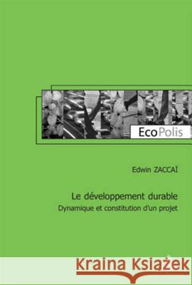 Le Développement Durable: Dynamique Et Constitution d'Un Projet Mormont, Marc 9789052019741 Peter Lang Gmbh, Internationaler Verlag Der W