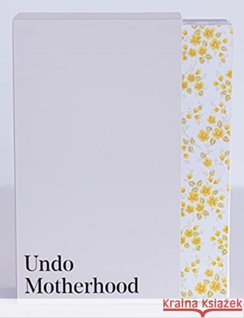 Undo Motherhood  9789053309506 Schilt Publishing