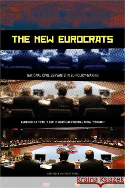 The New Eurocrats: National Civil Servants in Eu Policymaking 't Hart, Paul 9789053567975 Amsterdam University Press