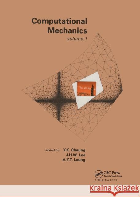 Computational Mechanics Volume 1 Y.K. Cheung J.H.W. Lee Andrew Leung 9789054100300