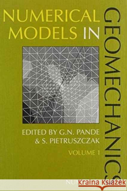 Numerical Models in Geomechanics, Volume 1: Proceedings of the Fourth International Symposium, Numog IV, Swansea, 24-27 August 1992, 2 Volumes Pande, G. N. 9789054100898 Taylor & Francis