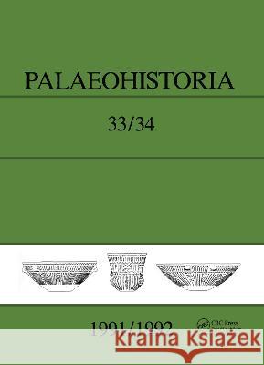 Palaeohistoria 33,34 (1991-1992): Institute of Archaeology, Groningen, the Netherlands Institute of Archaeology 9789054101888 Taylor & Francis