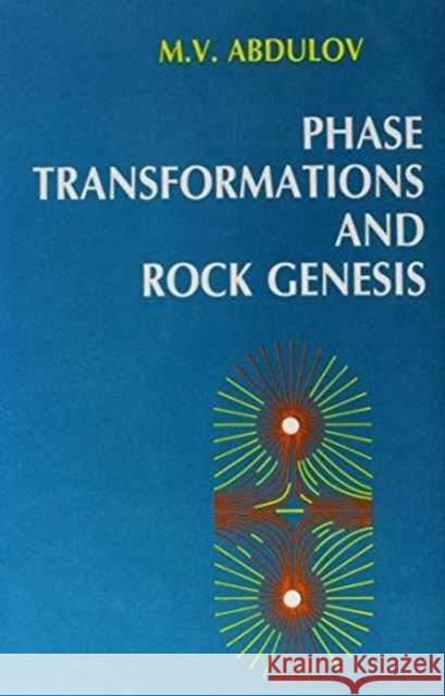 Phase Transformation and Rock Genesis: Russian Translations Series 107 Abdulov, M. V. 9789054102182 Taylor & Francis
