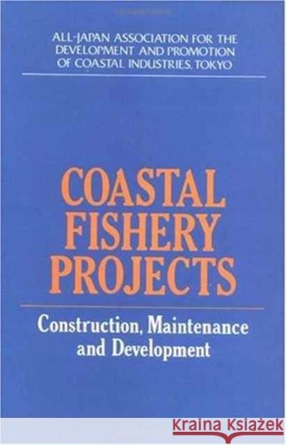 Coastal Fishery Projects: Construction, Maintenance and Development Pandit, V. 9789054102298 Taylor & Francis