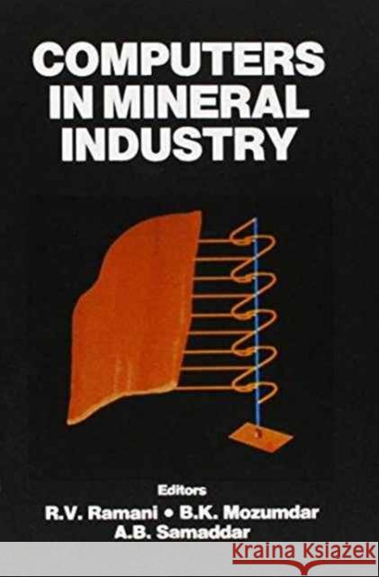 Computers in Mineral Industry B.K. Mozumdar R.V. Ramani A.B. Samaddar 9789054102427 Taylor & Francis