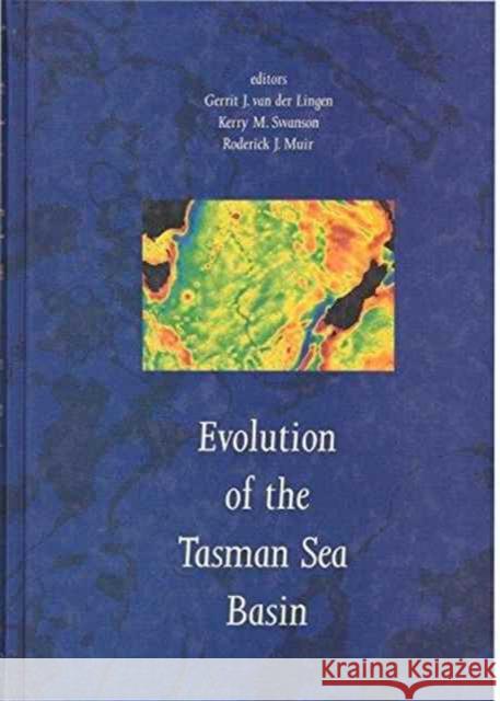 Evolution of the Tasman Sea Basin: Proceedings of the Tasman Sea Conference, Christchurch, New Zealand, 27-30 November 1992 Van Der Lingen, G. J. 9789054103288