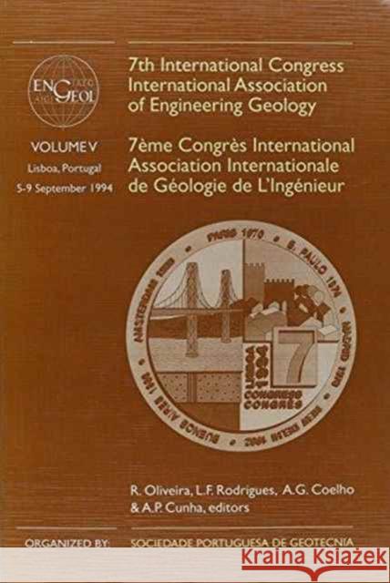 7th International Congress International Association of Engineering Geology, Volume 5: Proceedings / Comptes-Rendus, Lisboa, Portugal, 5-9 September 1 Oliveira, R. 9789054105084