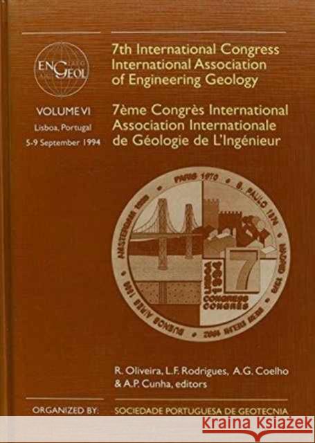 7th International Congress International Association of Engineering Geology, Volume 6: Proceedings / Comptes-Rendus, Lisboa, Portugal, 5-9 September 1 Oliveira, R. 9789054105091