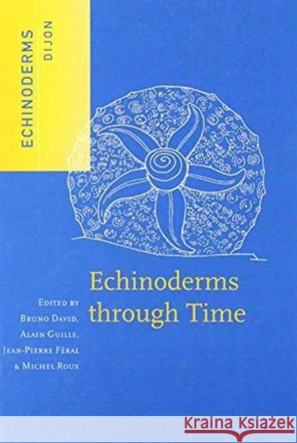 Echinoderms Through Time    9789054105145 Taylor & Francis