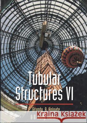 Tubular Structures: Sixth International Symposium on Tubular Structures, Melbourne, Australia, 1994 Proceedings, Melbourne, Australia Grundy, Paul 9789054105206