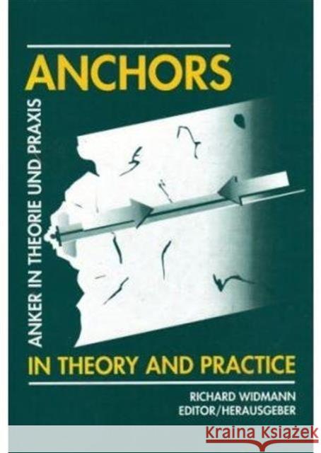 Anchors in Theory and Practice / Anker in Theorie Und Praxis: Proceedings of the International Symposium, Salzburg, Austria, 9-10 October 1995 Widmann, Richard 9789054105770