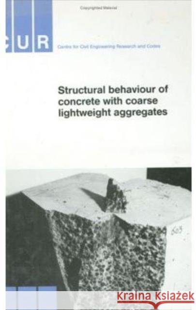 Structural Behaviour of Concrete with Coarse Lightweight Aggregates    9789054106258 Taylor & Francis
