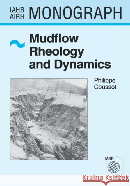 Mudflow Rheology and Dynamics Philippe Coussot Ph. Coussot 9789054106937