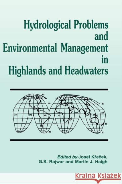 Hydrological Problems and Environmental Management in Highlands and Headwaters: Updating the Proceedings of the First and Second International Confere Haigh, Martin 9789054107262