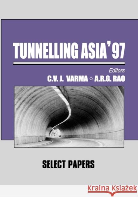 Tunnelling Asia '97: Select Papers Varma, C. V. J. 9789054107477 Taylor & Francis