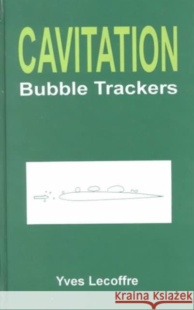 Cavitation: Bubble Trackers Lecoffre, Yves 9789054107835 Taylor & Francis