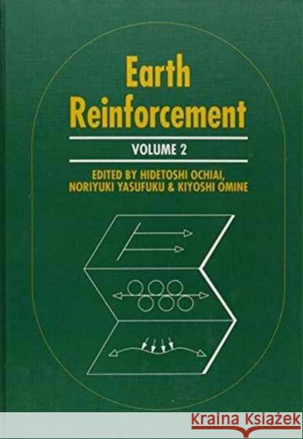Earth Reinforcement, Volume 2: Proceedings of the International Symposium, Fukuoka, Kyushu, Japan, 12-14 November 1996, 2 Volumes Ochiai, H. 9789054108351 Taylor & Francis