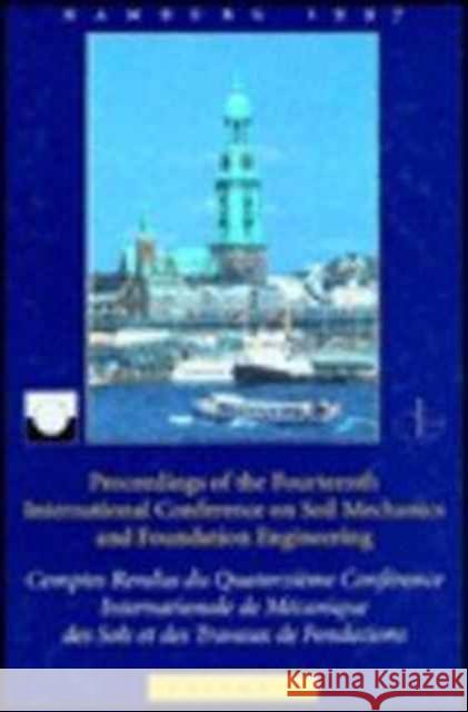 Xivth International Conference on Soil Mechanics and Foundation Engineering, Volume 1: Proceedings / Comptes-Rendus / Sitzungsberichte, Hamburg, 6 - 1 Issmfe Society 9789054108924 Taylor & Francis