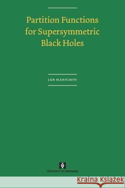 Partition Functions for Supersymmetric Black Holes Jan Manschot 9789056295400