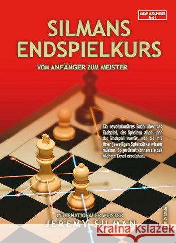 Silmans Endspielkurs : Vom Anfänger zum Meister Silman, Jeremy 9789056912765